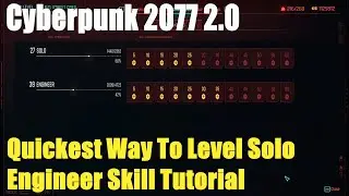 Cyberpunk 2077 2.0, Quickest Way To Level Solo Engineer Skill Tutorial