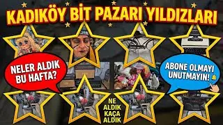 STARS OF THE KADIKÖY FLEA MARKET 