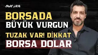 BIG HIT IN THE STOCK MARKET! BE CAREFUL, THERE IS A TRAP! Emre ŞİRİN 