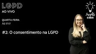 #2 Live semanal LGPD - Consentimento na LGPD