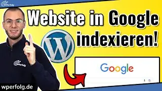 Website indexieren (2026): Sofort Website bei Google anmelden! | Plus: Sitemap erstellen (WordPress)