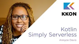 Serverless Development in Kotlin (Annyce Davis)