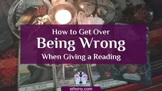 6 Ways to Get Over Being Wrong When Giving a Tarot Reading