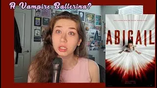 Abigail (2024) is everything a vampire movie should be