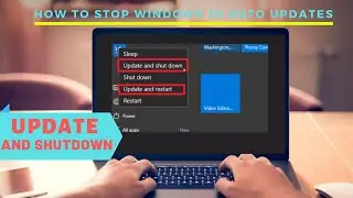How to stop windows 10 auto updates or update and shutdown settings