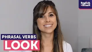 Phrasal verbs com LOOK | English in Brazil