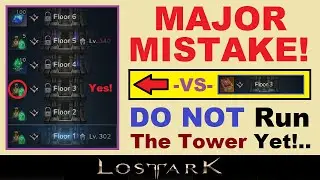 *HUGE MISTAKE!!*.. ~DO NOT~ Run The Tower Yet in Lost Ark!.. (Correct Tower Method in Lost Ark)