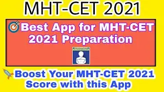 Best App for MHT-CET 2021 Preparation | Boost Your MHT-CET 2021 Score | MHT-CET 2021
