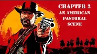 AN AMERICAN PASTORAL SCENE - Ep.21 - Chapter 2 - Red Dead Redemption 2