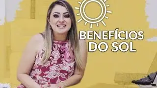 Benefícios do SOL: você sabia?