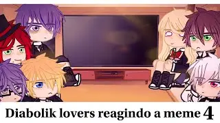 •Diabolik lovers reagindo a meme• {4/4} ♥︎Bielly - Inagaki♥︎