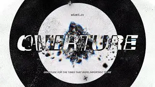 OVERTURE (Visuals by eduard_ov)