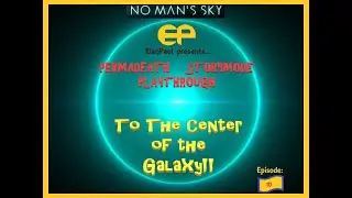 ElanPaul's No Man's Sky - Permadeath Story Mode Playthrough- Ep 10