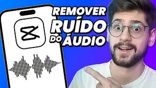 Como remover Ruído do Áudio pelo Celular de Graça - CapCut