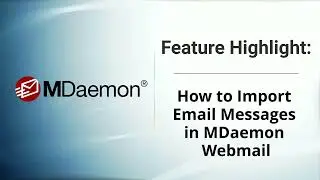 How to Import Email Messages in MDaemon Webmail