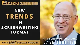Dave Trottier On New Trends In Screenwriting Format | Screenwriting Format Tips From Dave Trottier