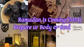 Ramadan is Coming (2024)- Prepare ur Body & Soul | Ramadan Mubarak 2024 | sobia’s world