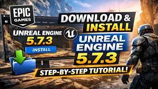 How to Download and Install Unreal Engine 5.7.3 (Full Beginner Guide) | Step-by-Step Tutorial