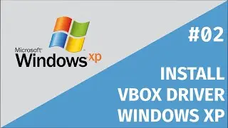 #02 TUTORIAL MICROSOFT WINDOWS XP : INSTALL VIRTUALBOX DRIVER