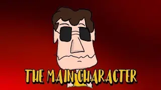 I'M THE MAIN CHARACTER (Animatic)