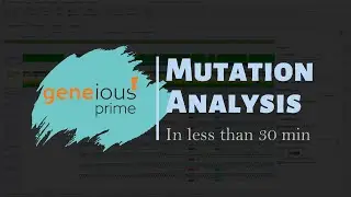 Basic Mutation Analysis in 15 Minutes: Geneious Prime