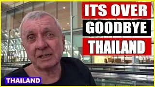 It`s Over Goodbye Thailand