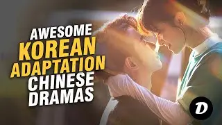 Top 10 AWESOME Chinese Dramas Where Korean Dramas Make Their Version