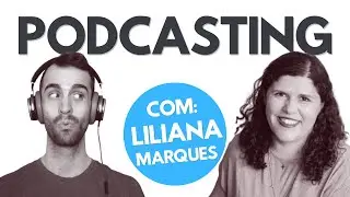 Dá Voz ao Teu Negócio Através do Podcasting com Liliana Marques