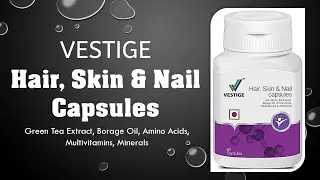 Vestige Hair, Skin, Nail Capsules | Full Details | Benefits, Dosage, Price