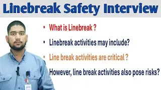 Linebreak safety interview ! what is Linebreak ! linebreak hazards ! Linebreak safety