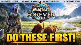 10 Things You Should do FIRST in WoW Forever! - No-Nonsense Guide - World of Warcraft Forever