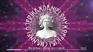 DJ Erika   Why Am I Here Original Mix