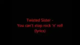 Twisted Sister - You can't stop rock 'n' roll (lyrics)