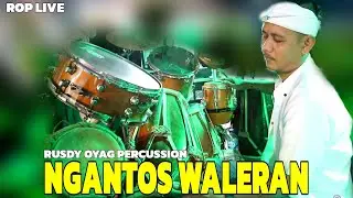 ROP LIVE || NGANTOS WALERAN ( UJANG CHOPLOX ) - RUSDY OYAG PERCUSSION