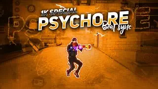 World's Fastest Free fire Beat Sync Montage | 1K SPECIAL | Psycho Re :Free Fire Beat Sync Montage