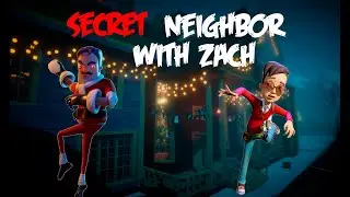 Secret Neighbor With Zach