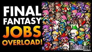 Jobs OVERLOAD with Final Fantasy 5!