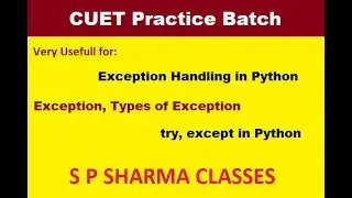 11 - Exception Handling in Python Part - 1 - CUET video classes