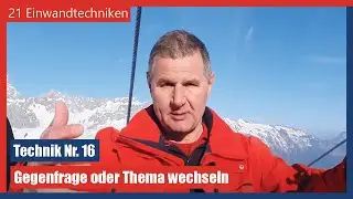 Gegenfragen oder Thema wechseln - Einwandtechnik Nr. 16