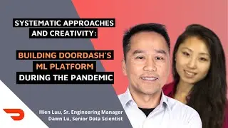 Systematic Approaches and Creativity; Building DoorDash's ML Platform During the Pandemic