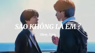 Sao không là em ? - Olew ft.Xám (prod.Thuy MX) | Lyric