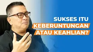 Sukses Itu Keberuntungan Atau Keahlian? | Helmy Yahya Bicara