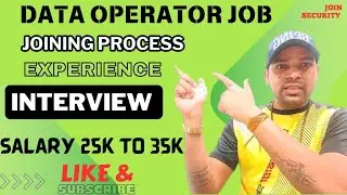 Data Operator Job, Joining Process, Interview, Duty, Salary 