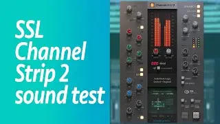SSL Native Channel Strip 2 sound test
