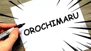 HOW TO DRAW OROCHIMARU FROM THE WORD OROCHIMARU !
