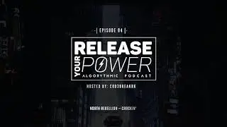 Release Your Power podcast | Episode 05 | Hosted by COD3BREAKR