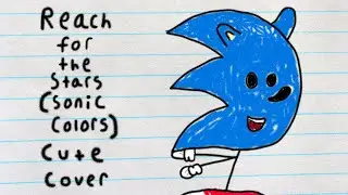 Reach for the Stars (Sonic Colors) - Cute Cover