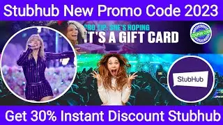 Verified New Stubhub Promo Code 2023 | Get 30% Discount on Stubhub Tickets | 3 Stubhub Coupon Codes