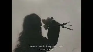 Dabin - Worlds Away feat. Trella (kid aki Remix)