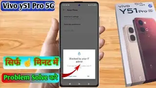 blocked by your it admin vivo y51 pro, vivo y51 pro blocked by work policy